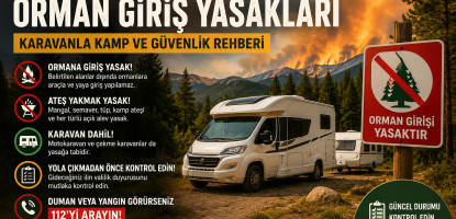 30 Ağustos 2026 Orman Giriş Yasakları: Karavanla Kamp ve Güvenlik Rehberi